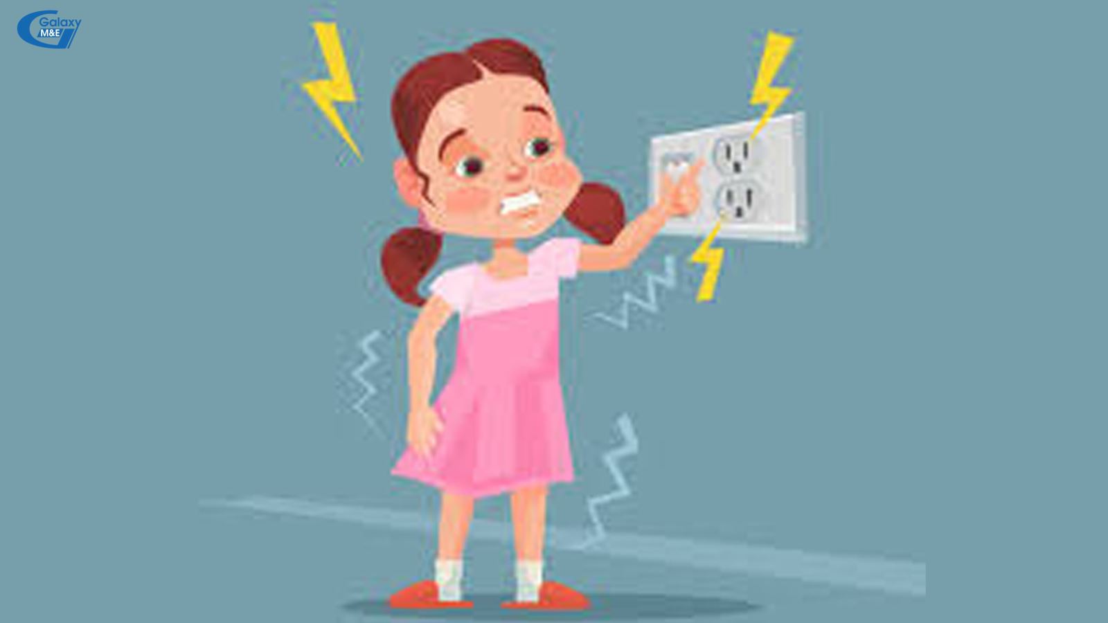 Curiosity of children is the risk of electrical accidents if adults do not take precautions Galaxy M&E